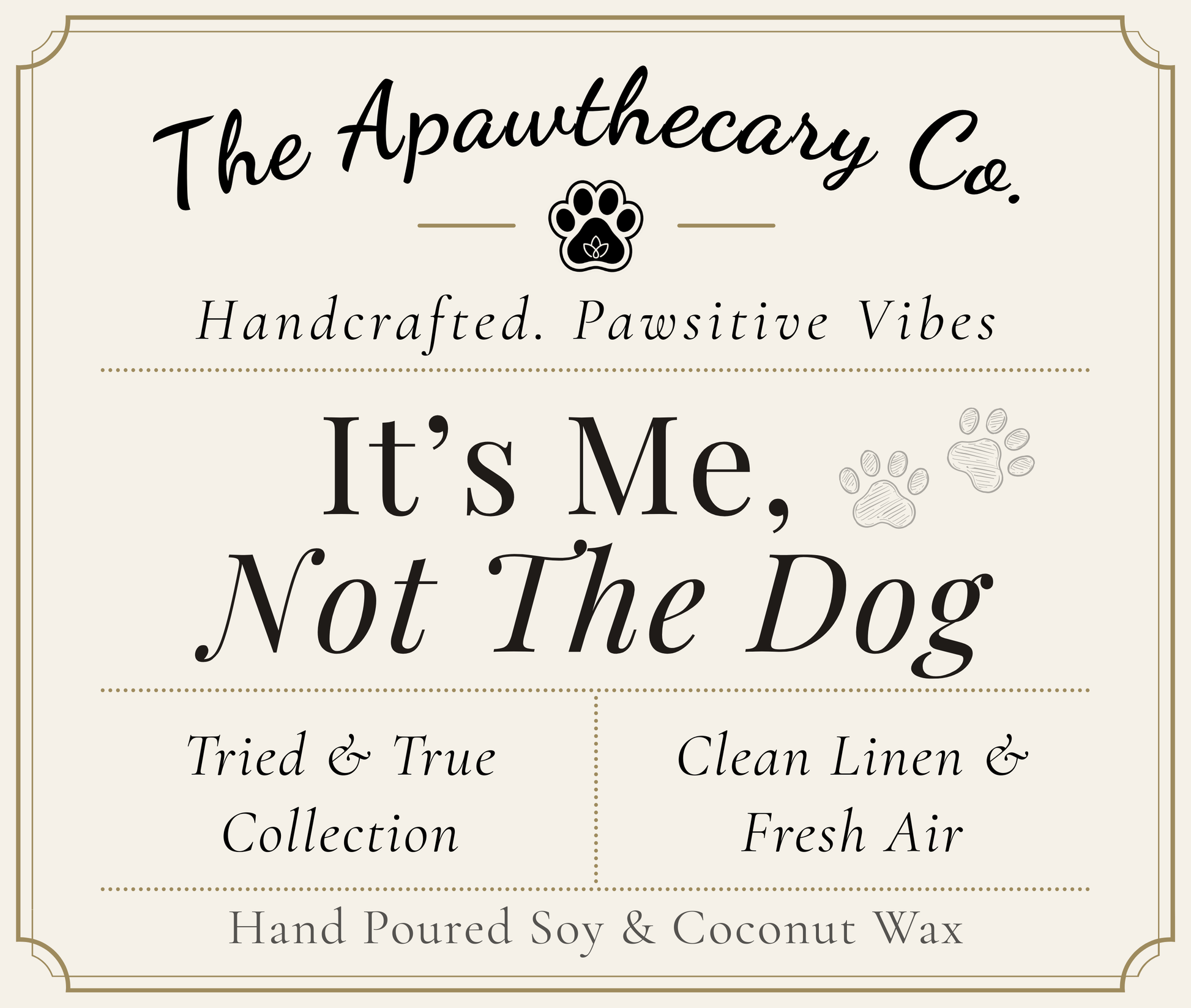 Product label for 'It's Me, Not The Dog' candle from The Apawthecary Co.